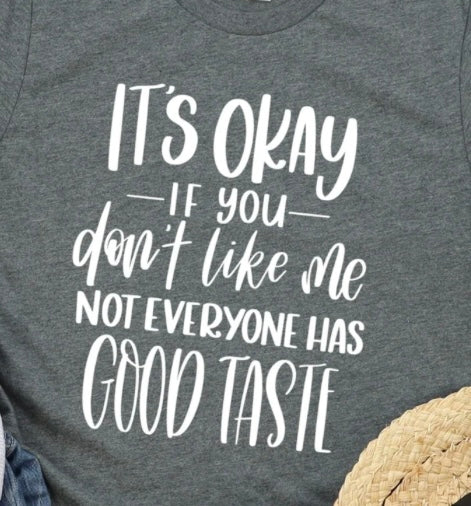 It's okay if you don't like me tee