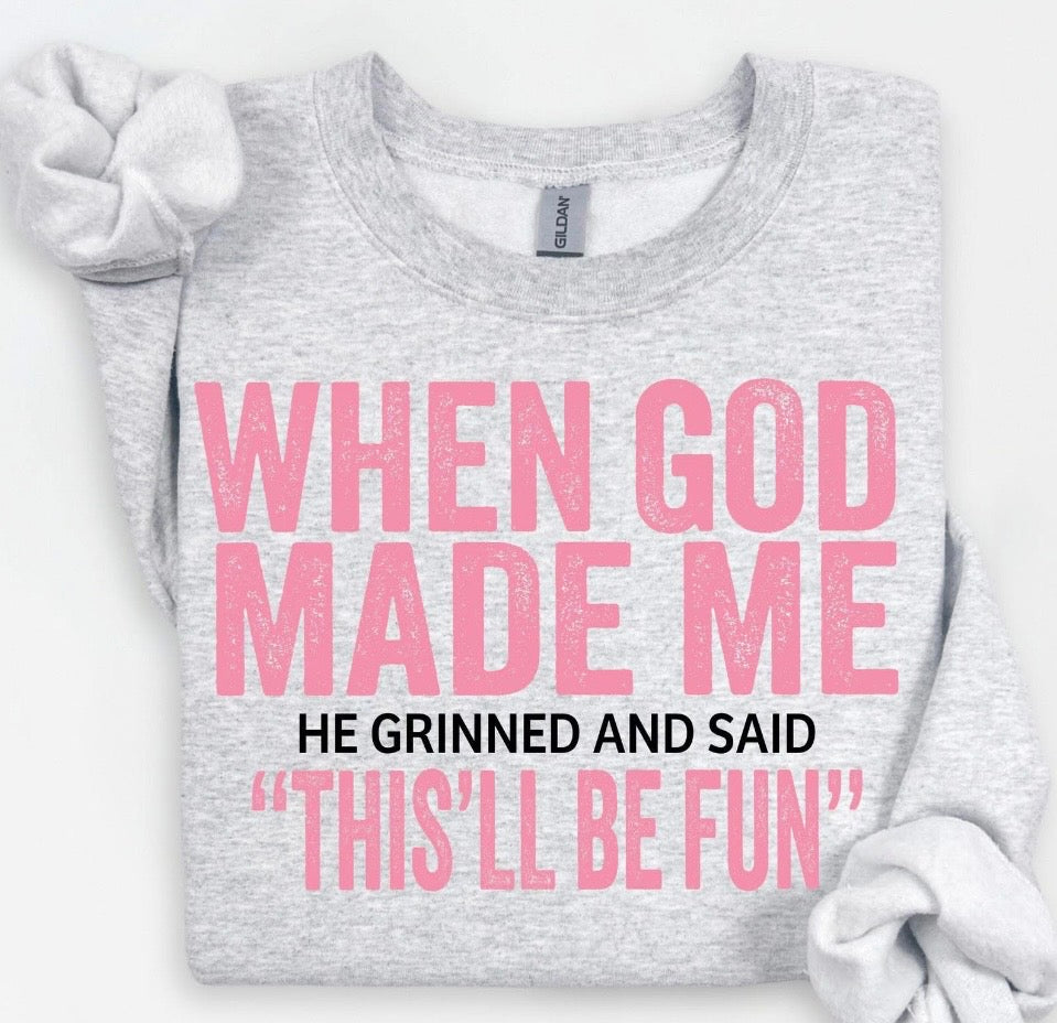 When God Made me Crewneck