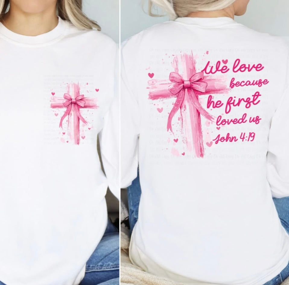 We loved because he first loved us crewneck