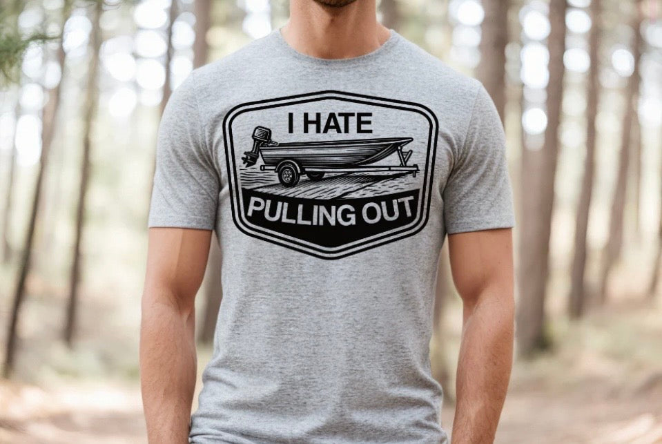 I hate pulling out tee