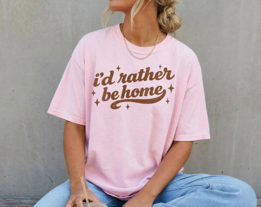 I'd rather be at home Tee