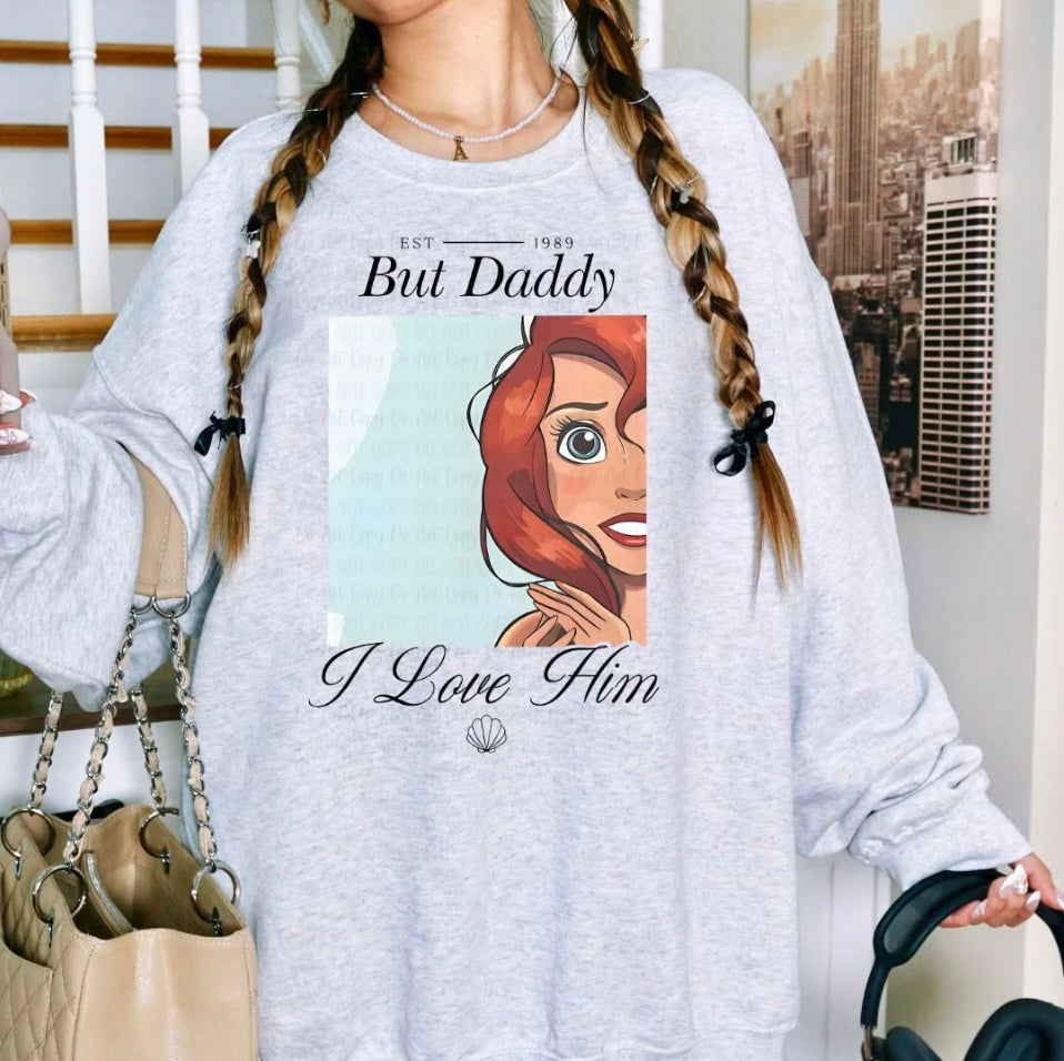 But Daddy I Love Him Crewneck