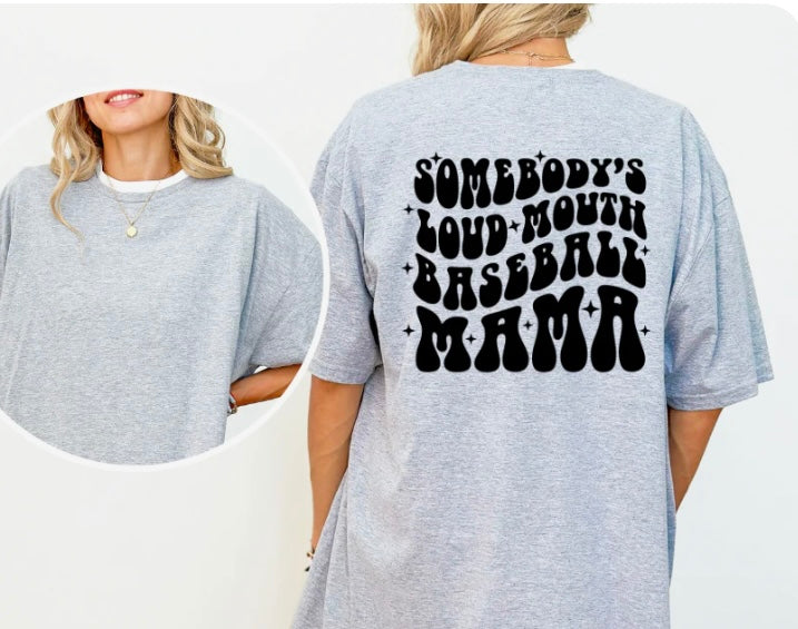 Somebody's loud Mouthed Baseball Mama Tee