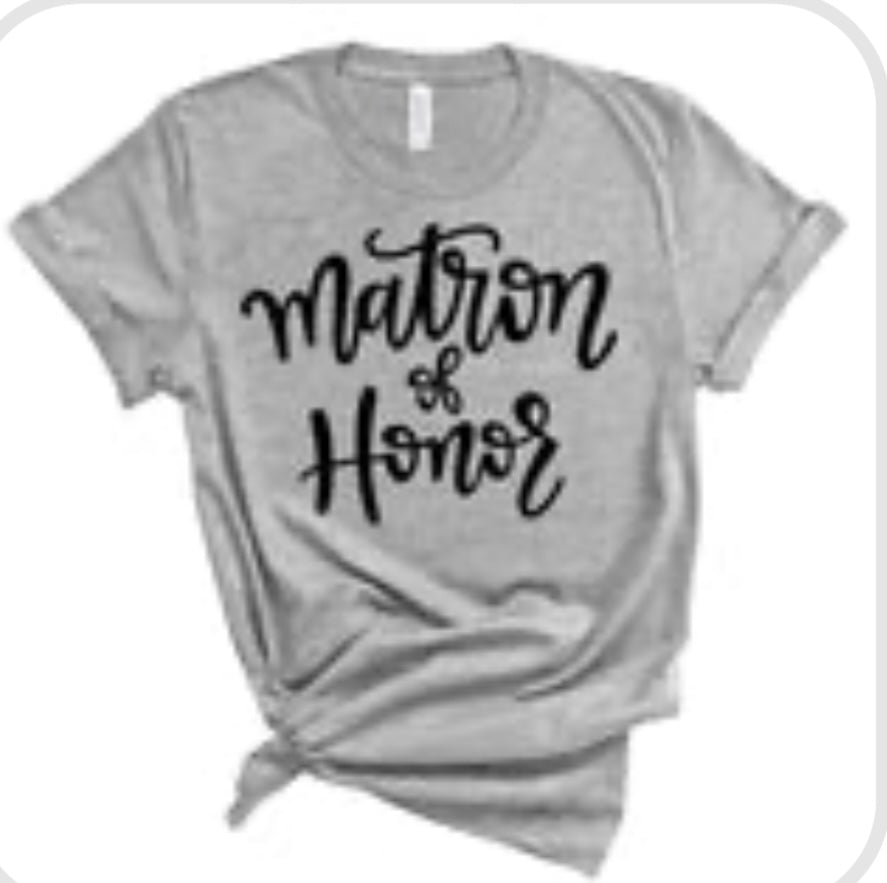 Matron of Honor Tee
