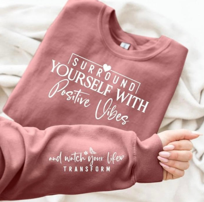 Surround Yourself with Positive Vibes Crew with sleeve detail