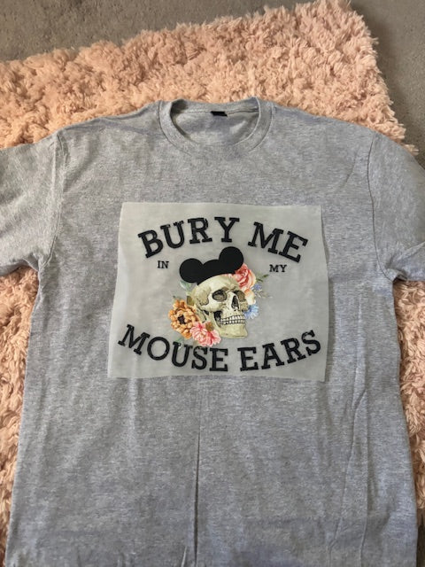 Bury me in my mouse ears tee