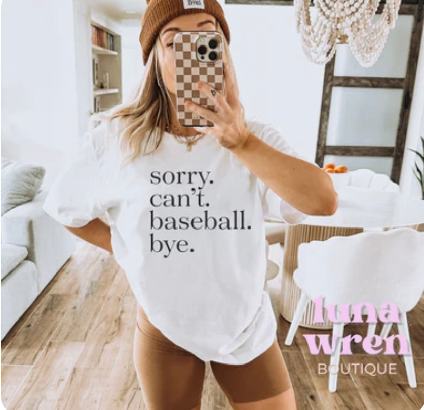 Sorry. Can't. Baseball. Bye tee