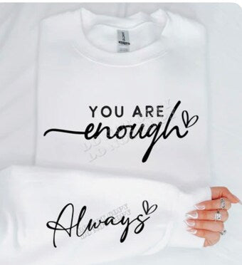 You are enough Always crewneck with sleeve detail