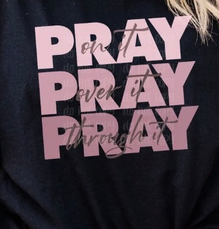 Pray over it tee