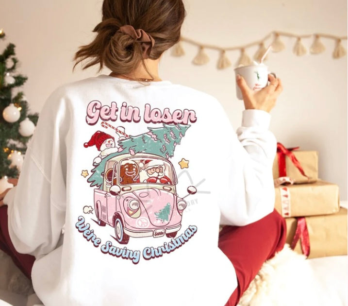 Get in Losers we're saving Christmas Crewneck