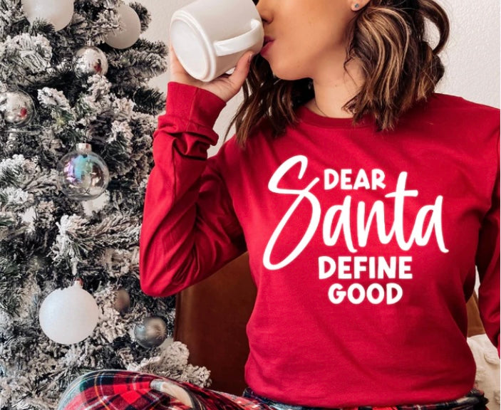 Dear Santa Define Good Crewneck