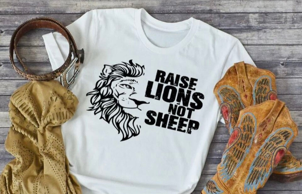 Raise Lions Not Sheep tee