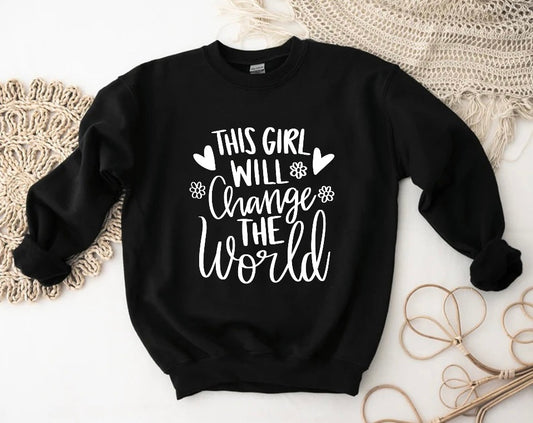 This girl will change the world crewneck