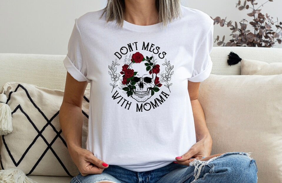 Don't Mess with Momma Shirt