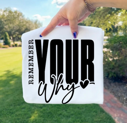 Remember Your Why Tee