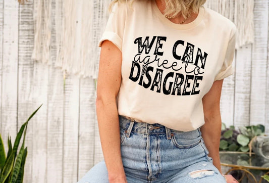 We can all agree to disagree Tee