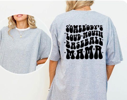 Somebody's loud Mouthed Baseball Mama Tee