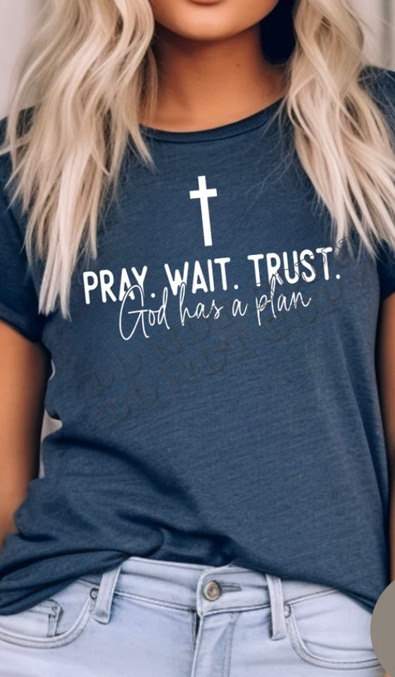 Pray wait trust tee