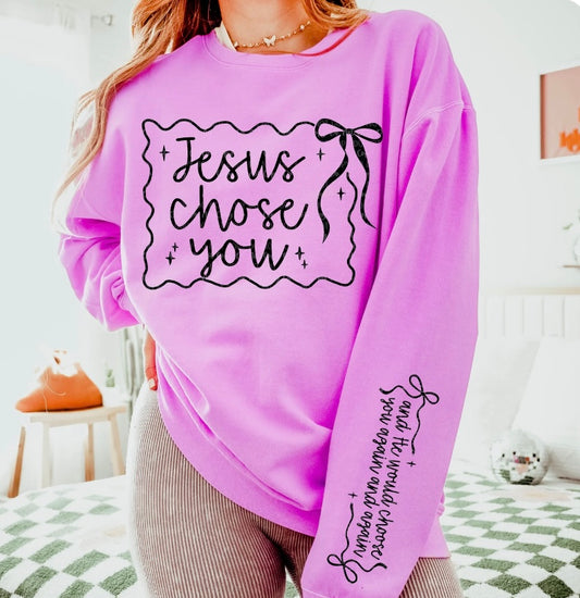 Jesus Chose You Crewneck