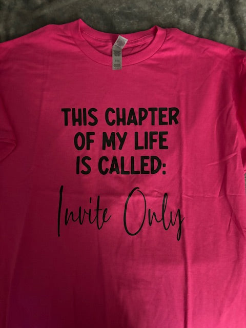 This Chapter of my life is called Invite Only Tee