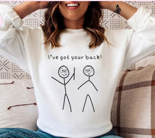 I've got your back crewneck