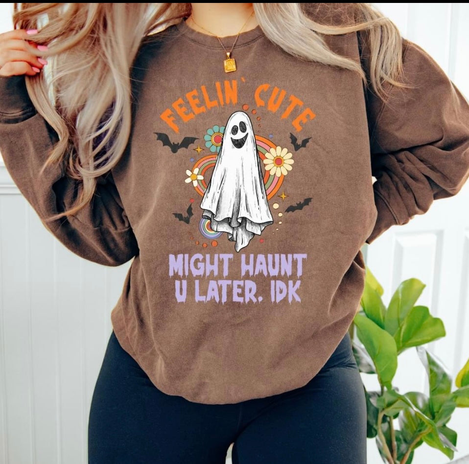 Feelin cute might haunt you later crewneck