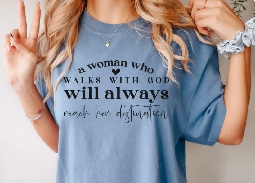 A Woman who walks with God tee