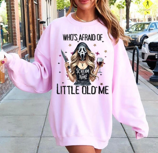 Who's Afraid of Little Old Me Crewneck