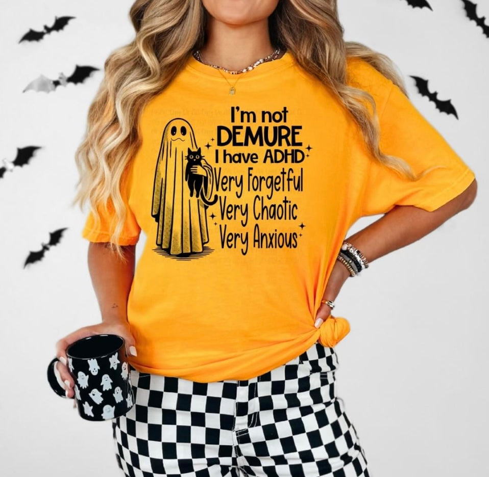 I'm not Demure Tee
