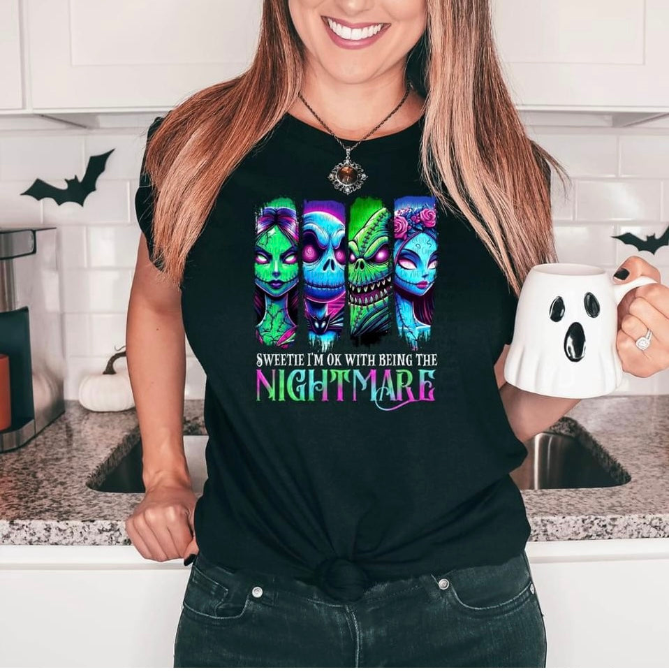 Sweetie I'm ok with being the Nightmare Tee