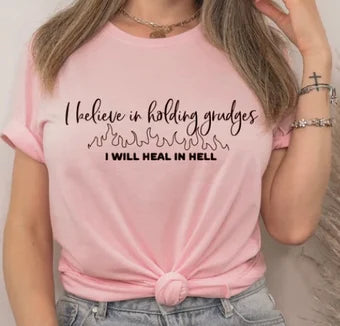 I believe in holding grudges tee