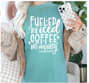 Fueled by Ice Coffee and Anxiety Tee
