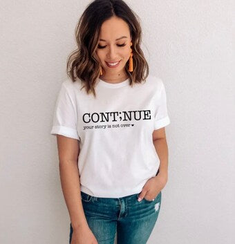 Continue your story is not over tee