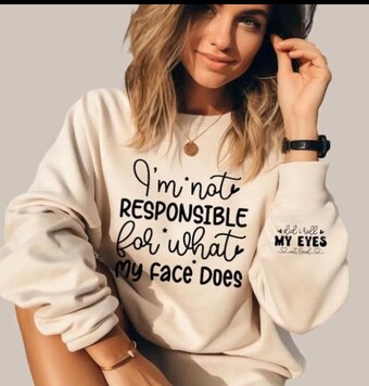 I'm not responsible for what my face does crewneck