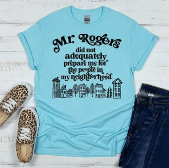 Mr. Rogers did not prepare me tee