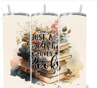 Just a girl who loves books skinny tumbler