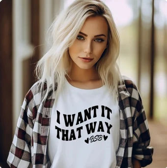 I want it that way tee