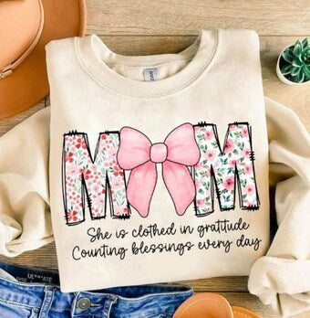 Mom she is clothed in gratitude counting blessings everyday crewneck